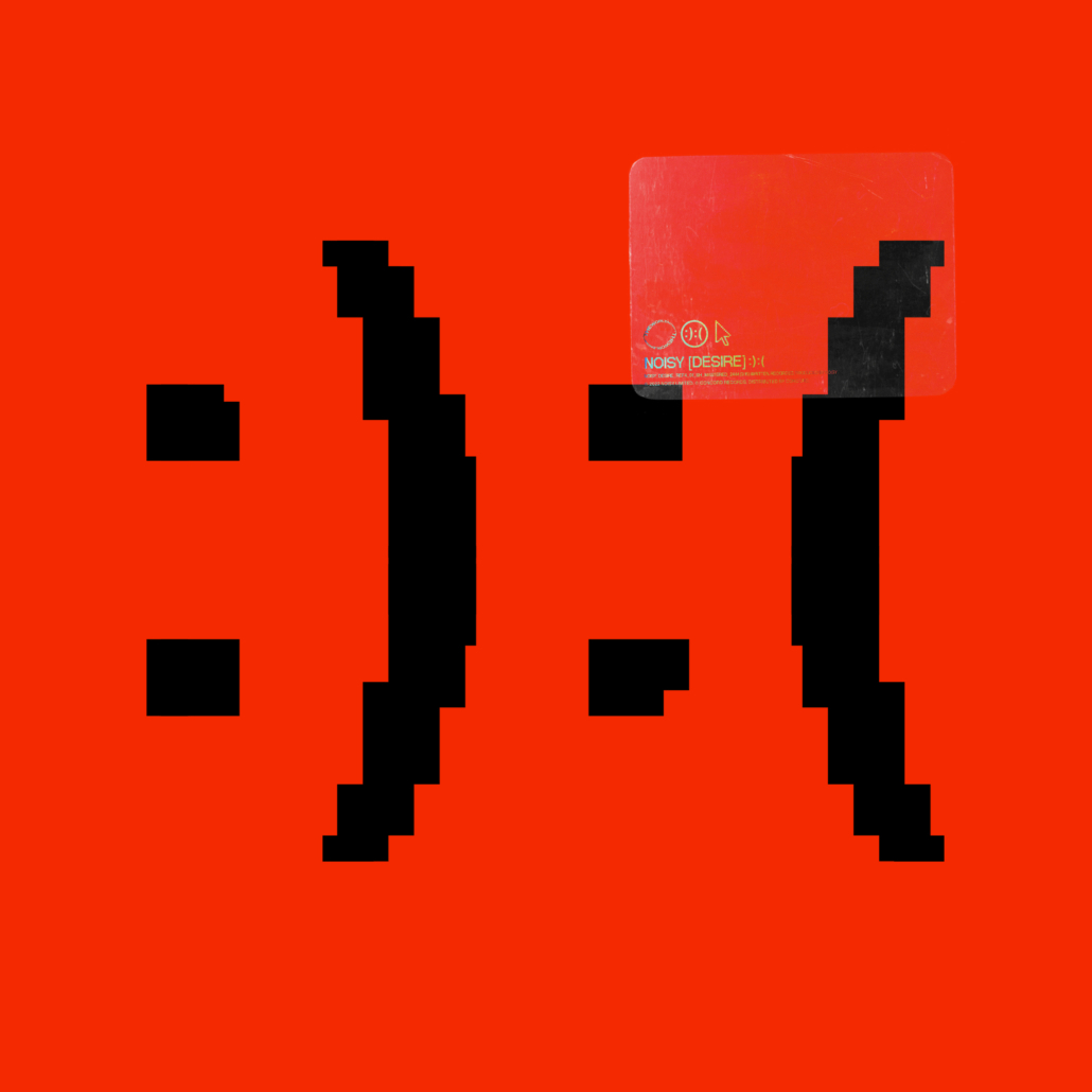 NOISY DESIRE ARTWORK 1030X1030